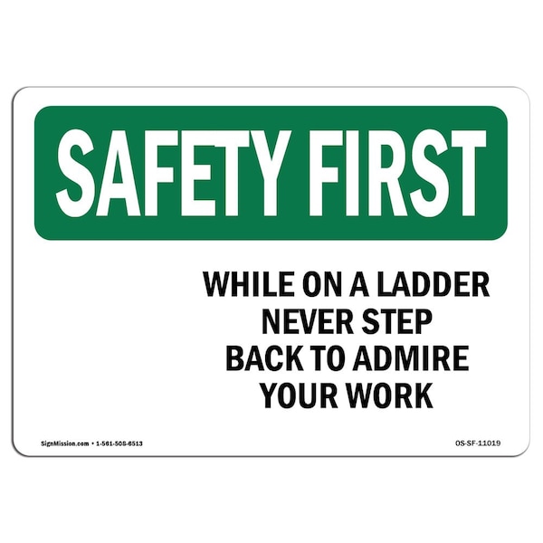 OSHA, While On Ladder Never Step Back To Admire, 24in X 18in Rigid Plastic, 18" W, 24" L, Landscape